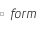 Form Design