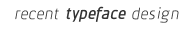 Recent Typeface Design
